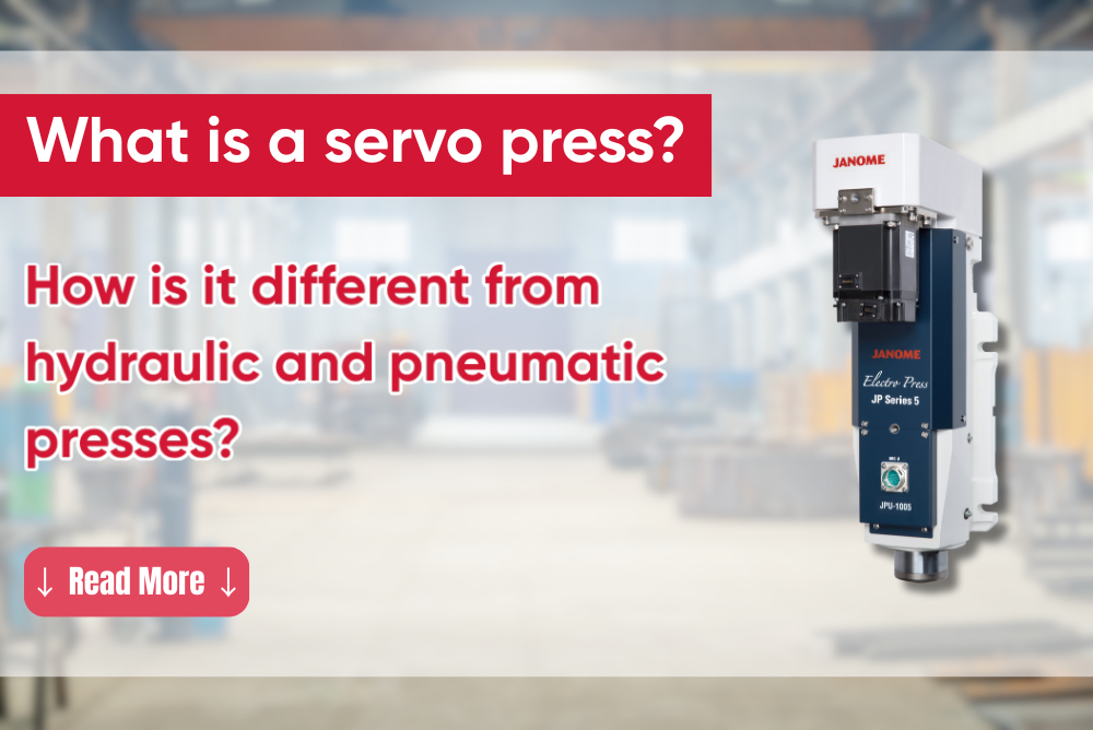 What is a Servo Press? How is it Different from Hydraulic and Pneumatic Presses?